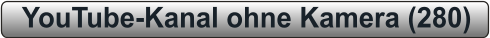 YouTube-Kanal ohne Kamera (280)