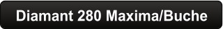 Diamant 280 Maxima/Buche