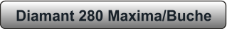 Diamant 280 Maxima/Buche