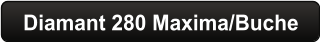 Diamant 280 Maxima/Buche