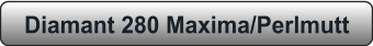 Diamant 280 Maxima/Perlmutt