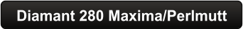 Diamant 280 Maxima/Perlmutt