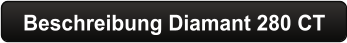 Beschreibung Diamant 280 CT