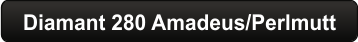 Diamant 280 Amadeus/Perlmutt