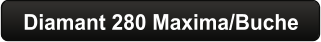 Diamant 280 Maxima/Buche