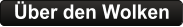 Über den Wolken